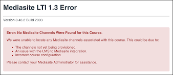 The error message reads: "Mediasite LTI 1.3 Error. Error: No Mediasite Channels Were Found for this Course. We were unable to locate any Mediasite channels associated with this course."